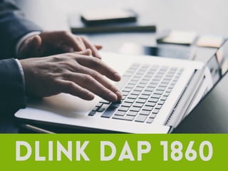 DLINK DAP 1860
 