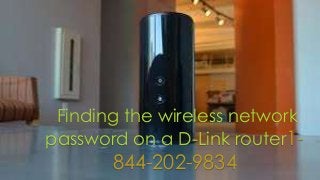 AVG TECH
SUPPORTFinding the wireless network
password on a D-Link router1-
844-202-9834
 