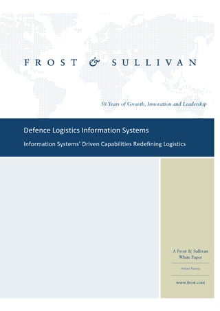 Defence Logistics Information Systems
Information Systems’ Driven Capabilities Redefining Logistics




                                                           Aman Pannu
 