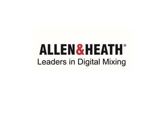 Leaders in Digital Mixing
 