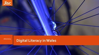 Digital Literacy in Wales
06/07/2015
 