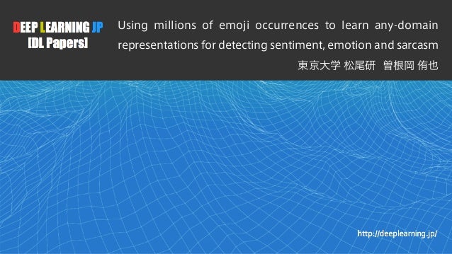 dl輪読会 using millions of emoji occurrences to learn any domain repre