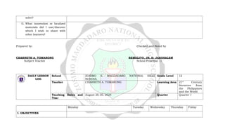 solve?
G. What innovation or localized
materials did I use/discover
which I wish to share with
other learners?
Prepared by: Checked and Noted by
CHARNETH A. TOMARONG REMELITO, JR. D. JAKOSALEM
Subject Teacher School Principal - I
DAILY LESSON
LOG
School ZOSIMO S. MAGDADARO NATIONAL HIGH
SCHOOL
Grade Level 12
Teacher CHARNETH A. TOMARONG Learning Area 21st
Century
literature from
the Philippines
and the World
Teaching Dates and
Time
August 26-30, 2024 Quarter Quarter 1
Monday Tuesday Wednesday Thursday Friday
I. OBJECTIVES
 