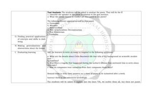 Text Analysis: The students will be asked to analyze the poem. They will do the ff.
1. Describe the speaker in the poem in relation to the god mention.
2. What two social classes in conflict are discussed in the poem?
The following literary approaches will be discussed:
a. Formalism
b. Marxism
c. Structuralism
d. Post structuralism; Deconstruction
e. New Historicism
f. Feminism
G. Finding practical applications
of concepts and skills in daily
living
H. Making generalizations and
abstractions about the lesson
I. Evaluating learning Ask the learners to write an essay to respond to the following questions:
a. What are the details about Cirilo Bautista’s life that tells of his background on scientific studies
and
humanities?
b. Was there a tragedy that happened during the author’s lifetime that motivated him to write about
this topic?
c. How do companies treat casualties from their companies these days?
Remind them to write their answers on a sheet of paper to be submitted after a week.
Instruct them to cite references accordingly
The students will be asked to explain last two lines “Oh, we outlive them all, but there are junior
 