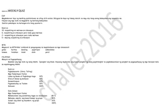 Q#WK4D5WEEKLYQUIZ
ESP
Magkakaroon tayo ng maikling palatuntunan sa ating silid-aralan. Bibigyan ko kayo ng limang minuto na mag-isip kung anong kakayahan ang ipapakita mo.
Hayaan ang mga bata na magpakita ng kanilang kakayahan.
Sabihin pakatapos na kailangan nila itong paunlarin.
Rubrics:
10- naipahiling nin malinaw an sitwasyon.
6- naipahiling an sitwasyon pero bako gayo malinaw
2 – naipahiling an sitwasyon pero bako malinaw
0 – mayong naipahiling na sitwasyon
MTB
Magsurat sa MTB-Bikol notebook ki pangungusap na maglaladawan sa mga minasunod:
gatas kurtina kanding pagtiripon eskwelahan
lamesa tindahan lalaki dulsi parol
FILIPINO
Maayos na Pagpapahayag
Basahan ang mga bata ng isang teksto. Ipangkat ang klase. Hayaang maghanda ang bawat pangkat ng isang pagtatanghal na pagkakasunduan ng pangkat sa pagpapahayag ng mga kaisipan mula
sa napakinggang teksto.
Rubrics:
Pagkukuwento: (Story Telling)
Mga Pamantayan Puntos
Lakas ng Boses at Pagbabago-bago 30%
Kilos at Galaw ng katawan 20%
Konsentrasyon 20%
Pagsasabuhay sa Tauhan 30%
Kabuuan 100%
Dula-dulaan
Mga Pamantayan Puntos
Makabuluhan ang ipinakitang tagpo sa duladulaan 40 %
Mahusay umarte ang bawat kasapi ng grupo 40%
Sumali ang lahat ng miyembro ng grupo 20%
Kabuuan 100%
 