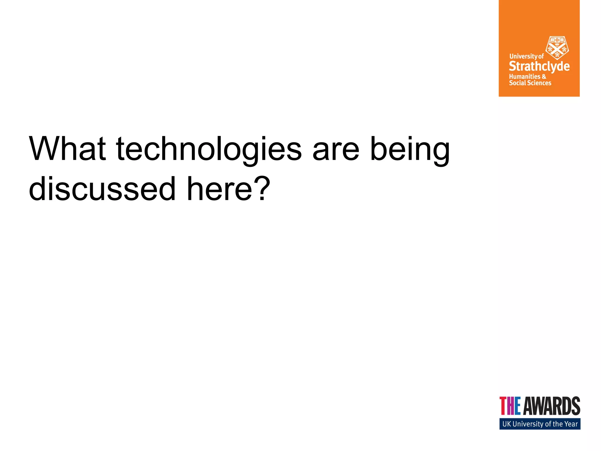 What technologies are being
discussed here?
 