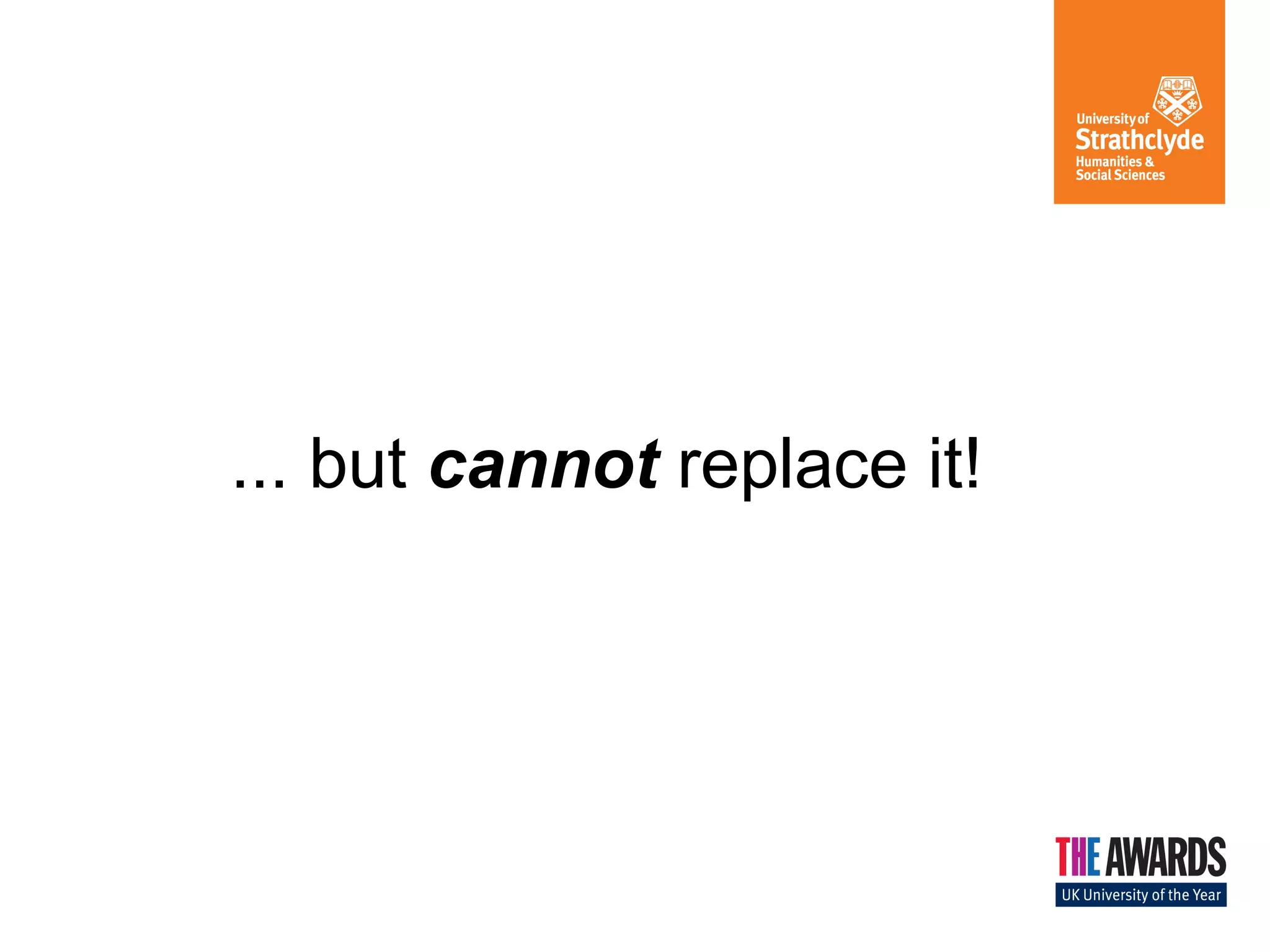 ... but cannot replace it!
 