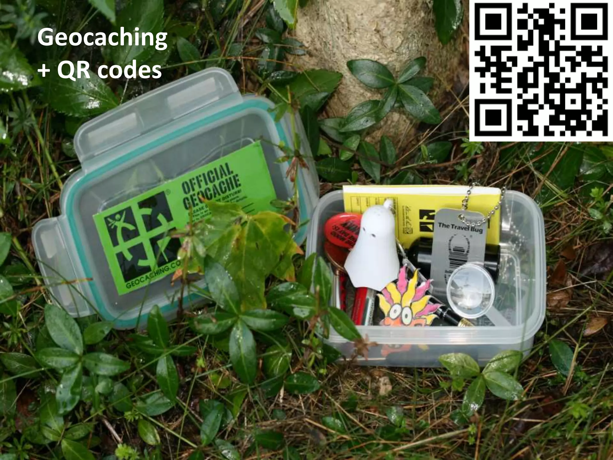 Geocaching
+ QR codes
 
