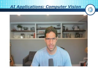 16
AI Applications: Computer Vision
 