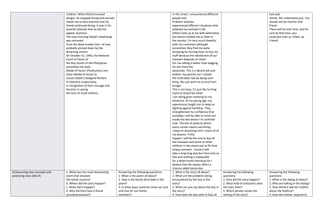 children. When Richard sensed
danger, he stopped diving and warned
Sahjid not to dive anymore but his
friend continued diving. It was in his
seventh attempt that he did not
appear anymore.
The next morning Sahjid’s dead body
was retrieved
from the deep muddy river. He was
probably pinned down by the
drowning victims.
On October 31, 1993, the National
Court of Honor of
the Boy Scouts of the Philippines
presented the Gold
Medal of Honor (Posthumos) and
Silver Medal of Honor to
Scouts Sahjid S.Buligand Richard
H.Celestino respectively,
In recognition of their courage and
heroism in saving
the lives of small children.
In the street, I encountered different
people and
Problem Solution
experienced different situations that
widened my outlook in life.
Others look up at me with admiration
but others treated me as litter in
the society. I’m very much thankful
with my customers although
sometimes they find me quite
annoying for forcing them to buy my
stuff because the satisfaction of our
stomach depends on them.
For me selling is better than begging
for alm from the
passersby. This is a decent job and
neither my parents nor I violate
the child labor law by doing such
thing. We just want to survive from
hunger.
This is not easy, it’s just like turning
stone to bread but what
I am doing gives meaning to my
existence. At my young age, my
experiences taught me to keep on
fighting against hardship. They
strengthened my confidence that
someday I will be able to come out
inside the box where I’m confined
now. The box of poverty where
every corner means sacrificing.
I keep on dreaming until I reach all of
my dreams. If this
happen I will be the one to buy all
the mazapan and yema of other
children in the street just to fill their
empty stomach. I know it will
take a long long way but time ticks so
fast and nothing is impossible
for a determined individual for I
believe that life always offers a
chance called tomorrow.
had said.
Aimee: We understand you. You
should not be mad for that
friend.
There will be next time, and for
sure by that time, you
could join with us. Cheer up
Friend!
D.Discussing new concepts and
practicing new skills #1
a. What was the most devastating
event that shocked
the whole country?
b. Where did the story happen?
c. When did it happen?
d. Why did they have a fluvial
parade/procession?
Answering the following questions:
1. What is the poem all about?
2. How is the family described in the
poem?
3. In what ways could we show our care
and love for our family
members?
1. What is the story all about?
2. What are the problems being
encountered by the boy in the
story?
3. What can you say about the boy in
the story?
4. How does the boy able to face all
Answering the following
questions:
1. How did the story happen?
2. What kind of characters does
the story have?
3. Which phrase names the
setting of the story?
Answering the following
questions:
1. What is the dialog all about?
2. Who are talking in the dialog?
3. How did Ana talk her mother
about the fieldtrip?
4. How did mother respond to
 