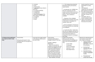 a. furniture
b. couch
c. an open porch
4. I appreciate that you chose to
come here.
a. to recognize gratefully
b. to apprehend
c. to understand
5. Mang Pidong patted all the
other children on their heads.
a. to recognize
b. to strike
c. to look
__5. The compound was owned by
the Maamo family and shared by
twelve families.
__6.Incidentally, the LCDRRMC that
time was conducting a fire drill
nearby, and the fire drill turned into a
reality, said former PIA director Joe
Asensi Jr., also a member of
LCDRRMC.
__7.Members of the LCDRMMC
expedited their workshop and turned
a real practice in managing a fire
situation, Asensi said.
__8.Arson investigators of the Bureau
of Fire and Protection are conducting
an investigation.
__9. Lucena city, Rizal – A forty-nine-
year-old man allegedly suffering from
mental illness burned his own house
and a house of his relative in a
compound on Gomez St., Barangay 2,
here friday.
country caused her to be so
disoriented in so many
ways.
7. I am looking for
inexpensive, yet meaningful
gifts to give this Christmas.
8. Mrs. Reyes disapproved the
students’ plan of holding an
overnight camping in the
forest.
9. The children ride on a
tricycle in going to school.
10. Robert miscalculated the
expenses incurred during
the Science Fair activity.
G. Finding practical applications
of concepts and skills in daily
living
Group activity
Each group will present a news
broadcast about the issue given by
the teacher.
If you were the younger brother
in the selection, Would you do
the same? Why?
Group Activity
Each group will be given a
dialogue to deliver in the class.
Example 1 (Adding a
Medication)
Parent: So, but with the
antibiotic one question was, was
it that he was gagging from the
cough that he was throwing it
up? It could have just been it
was upsetting his stomach or
both? Just so I don’t go home
and he’s throwing it up again.
And so we’ll find that out. We’ll
make sure before we go home.
Senior Resident: He should
Guided Group Activities
Write your own news story
demonstrating your knowledge and
skills in the use of presentation of
facts.
- 14 were killed
- 70 wounded
- Davao City bombing
- September 2, 2016
- Roxas Night Market
What do the underlined word in
each sentence mean? Write
your answer on the blank.
1. A group of pupils were
misguided by their
team leaders. They did
the wrong way.
_____________
2. The house was
repainted with green.
______________
3. Aling Maria bought a
package of precooked
noodles.
_______________
4. The patient was
uneasy with the tube
 