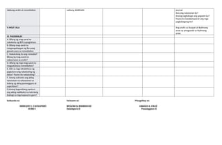 takdang-aralin at remediation salitang KAIBIGAN journal
Ano ang natutunan ko?
Anong pagbabago ang gagawin ko?
Paano ko isasakatuparan ang mga
pagbabagong ito?
V.MGA TALA Ang aralin sa ikaapat at ikalimang
araw ay pinagsanib sa ikalimang
araw.
VI. PAGNINILAY
A. Bilang ng mag-aaral na
nakakuha ng 80% sapagtataya
B. Bilang mag-aaral na
nangangailangan ng iba pang
gawain para sa remediation
C. Nakatulong ba ang remedial?
Bilang ng mag-aaral na
nakaunawa sa aralin?
D. Bilang ng mga mag-aaral na
magpatuloysa remediation?
E. Alin sa mga istrateheya ng
pagtuturo ang nakatulong ng
lubos? Paano ito nakatulong?
F. Anong suliranin ang aking
naranasan na solusyonan sa
tulong ng aking punongguro at
superbisor?
G.Anong kagamitang panturo
ang aking nadibuho na nais kong
ibahagi sa mga kapwa ko guro?
Inihanda ni: Iwinasto ni: Pinagtibay ni:
IRISH JOY V. CACHAPERO MYLENE Q. RODRIGUEZ ANGELO A. UNAY
GURO I Dalubguro II Punongguro II
 