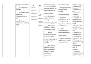 galling sa eskwelahan.
______3. Nanghihingi
ng pabor.
______4. Ano ang sagot
kapag may
nagpapasalamat sa
iyo?
______5. Kung may
nagtatanong sa iyo ng
lugar.
dumalaw ang iyong
Lola at Lola galing sa
probinsya. Masaya mo
silang pinapasok sa
inyong tahanan.
________2. Pinaalis ni
Lita ang bisita ng
kanyang
nakababatang kapatid.
________3. Masayang
nagmano si Nena sa
kanyang ama at ina.
________4. May
kumakatok sa pintuan
ng bahay nina Ela,
binuksan niya ang pinto
at sinigawan ang
panauhin.
________5. Dumating
ang iyong ninong
galing ibang bansa.
Masaya mo siyang
sinalubong at
magmano sa
nakatatanda sa iyo.
2. Huwag pansinin ang
kaibigan mong
matagal
mong hindi nakita.
3. Bumati ng
magandang araw sa
iyong guro kung
ito ay makakasalubong
o makikita mo.
4. Laging
magpasalamat sa
taong nakagawa ng
mabuti sa iyo.
5. Ugaliing manghingi
ng paumanhin kung
ikaw ay nakasakit.
sa iyong nanay?
A. Magandang
hapon po.
B. Pasensiya na
po.
C. Salamat po.
D. Walang
anuman po.
2. Kaarawan ng
iyong kaibigan
ngunit kailangan
mong
umalis dahil kayo
ay magsisimba.
Ano ang sasabihin
mo?
A. Pasensiya na
may lakad kami
B. Pasensiya na
magsisimba kami.
C. Pasensiya na
kailangan ko nang
umalis.
D. Pasensiya na
hindi ko
sinasadya.
3. Isang gabi,
galing ka sa bahay
ng iyong lolo at
 
