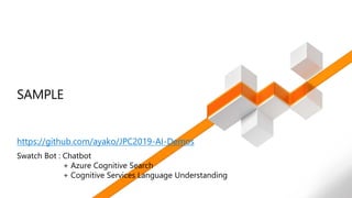SAMPLE
https://github.com/ayako/JPC2019-AI-Demos
 