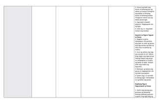 2. Ituturo ng lalaki ang
kanan at kaliwang paa ng
salitan sa harap at titingnan
ang babae sa kanyang
kanan at kaliwang balikat.
Titinganan naman siya ng
babae pasalungat.
3. Ang lalaki’y babalik
pakanan. Magapapalit sila
ng lugar.
4. Ulitin ng 1-3. Ang lalaki
naman ang luluhod.
Ikaanim na Pigura-Taguan
sa Panyo
1. Magkita sa gitna.
Hahawakan nila parehas
ang apat na sulok ng panyo,
ang mga kamay ng lalaki ay
nasa itaas na pantay ng
mukha.
2. Ituro ng salitan ang mga
paa ng apat na ulit. Salitan
ding iangat ang mga kamay
habang hawak ang panyo
na nakapagitan sa mukha
ng babae at lalaki. Sisilipin
lalaki ang mukha ng
kapareha.
3. Bibitiwan ng babae ang
panyo at magpapalitan sila
ng lalaki ng puwesto.
4. Gawin ang 1-3, bumalik
sa dating lugar. Hahawakan
na ng babae ang panyo.
Ikapitong Pigura-
Pagsusuyuan sa Panyo
1. Gamit ang kanang paa,
gumawa ng dalawang
balseng hakbang pupunta
sa gitna. Ang mga bisig ng
 