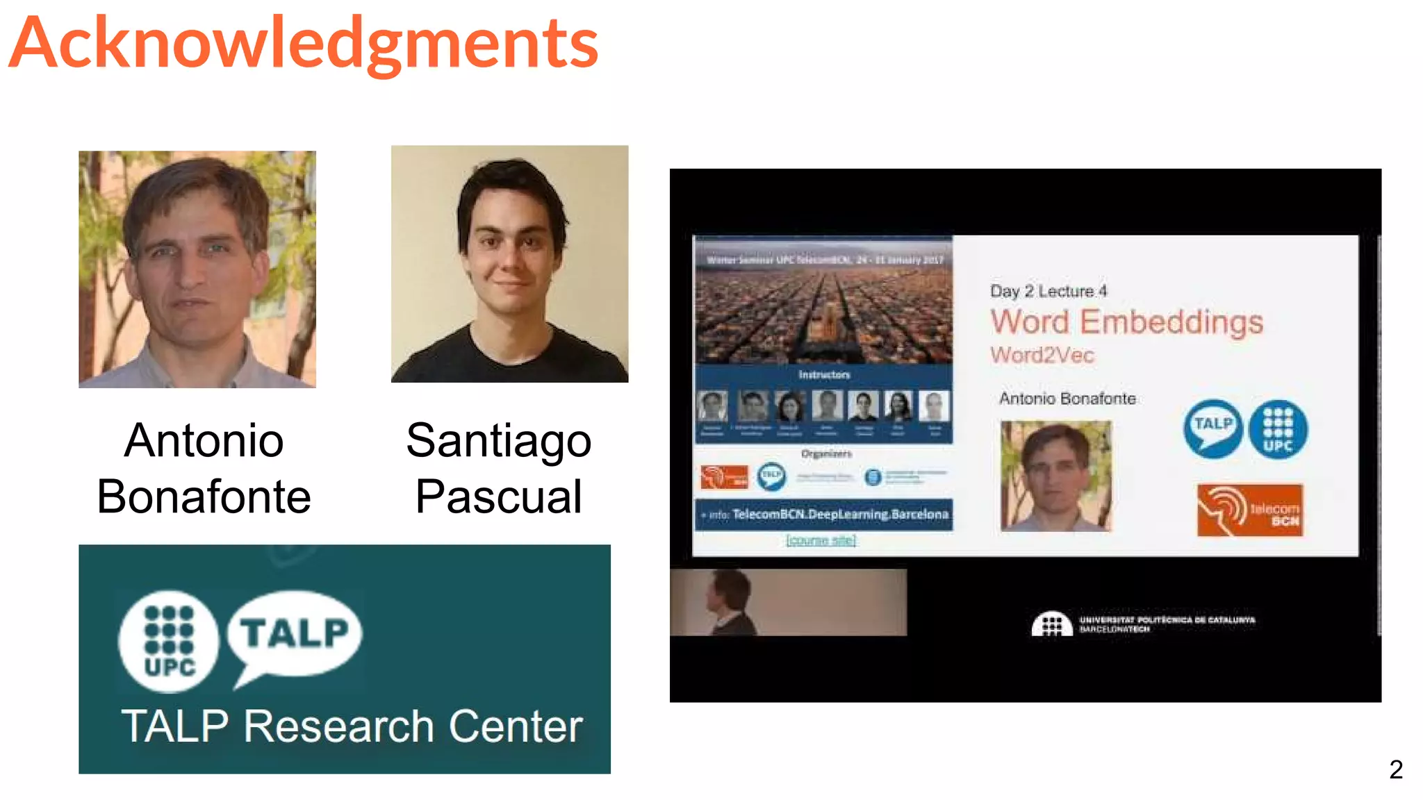 2
Acknowledgments
Antonio
Bonafonte
Santiago
Pascual
 