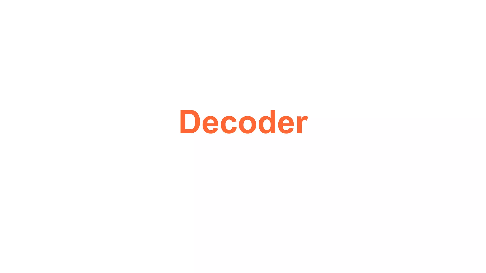 Decoder
 