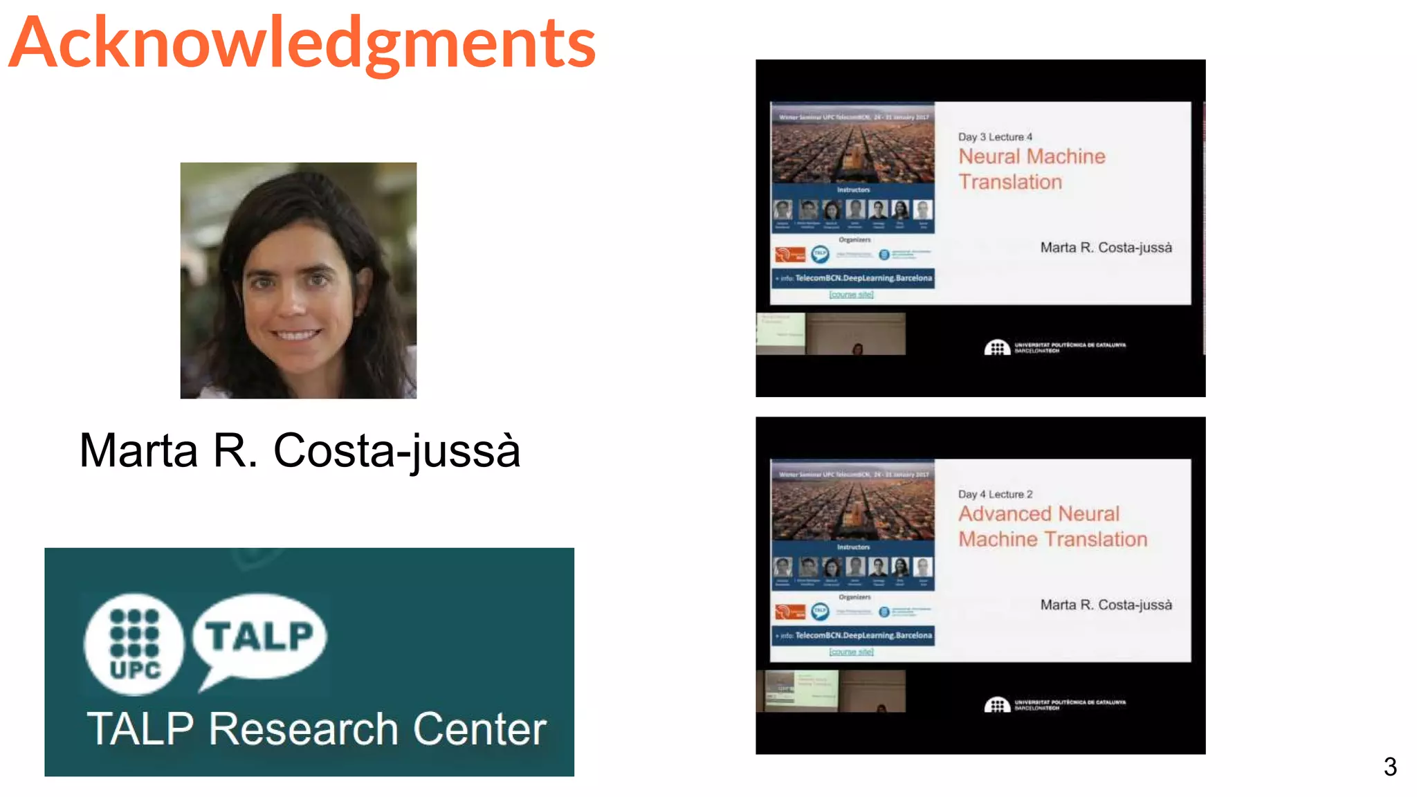 3
Acknowledgments
Marta R. Costa-jussà
 