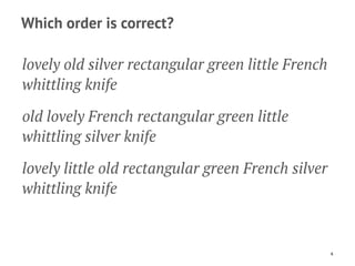 Which order is correct?
lovely old silver rectangular green little French
whittling knife
old lovely French rectangular gr...