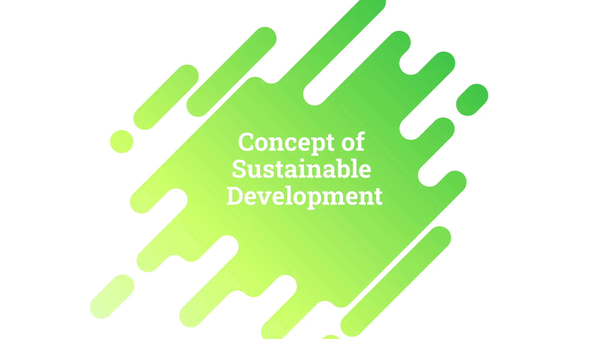 Concept of
Sustainable
Development
 
