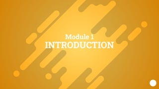 4
Module 1
INTRODUCTION
 