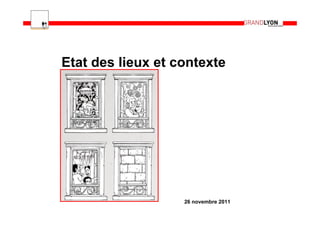 Etat des lieux et contexte




                   26 novembre 2011
 