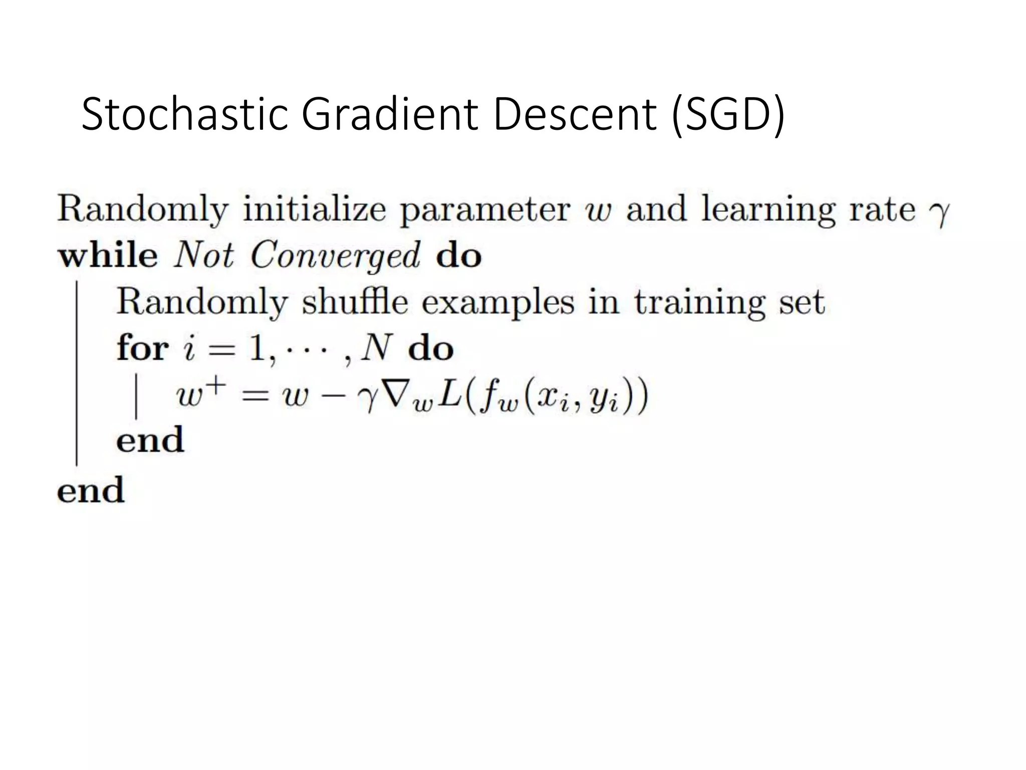 Stochastic Gradient Descent (SGD)
 