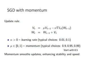 SGD with momentum
Start with 0.5
 