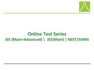 Online Test Series
JEE (Main+Advanced) | JEE(Main) | NEET/AIIMS
 