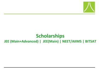 Scholarships
JEE (Main+Advanced) | JEE(Main) | NEET/AIIMS | BITSAT
 