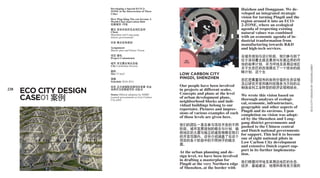 Developing a Special ECO-2-
                        ZONE at the Intersection of Three
                                                                                                 Huizhou and Dongguan. We de-
                        Cities                                                                   veloped an integrated strategic
                        How Ping-Qing-Xin can become A
                                                                                                 vision for turning Pingdi and the
                        World-Class Innovation Hub                                               region around it into an ECO-
                        低碳城市-坪地                                                                  2-ZONE, where an ecological
                        曹妃 深圳市政府及龙岗区政府                                                           agenda of respecting existing
                        Client
                        Shenzhen and Long gang
                                                                                                 natural values was combined
                        district governments                                                     with an economic agenda of in-
                                                                                                 dustrial tranformation from
                                                                                                 manufacturing towards R&D
                        任务 概念总体规划

                        Assignment
                        Master plan and Future Vision
                                                                                                 and high-tech services.
                        项目 委托                                                                    在城市规划与设计阶段，我们参与到了
                        Project Commission
                                                                                                 位于深圳最北部及惠州与东莞边界的坪
                        城市 河北曹妃甸生态城                                                              地的起草计划，并为坪地及其周边地区
                        City Caofeidian Ecocity




                                                                                                                                      ECO CITY DESIGN BY DESIGNLOBBY
                                                                                                 关于生态区的改造提出了一个综合的战
                        面积                                                                       略计划，这个生
                        Size 53 km2                          LOW CARBON CITY
                        周期                                   PINGDI, SHENZHEN                    态区把尊重现有的自然价值的生态议程
                        Schedule 2010-2011
                                                                                                 及以研究开发和高科技服务为方向的从
                        状态 正式被国际发展和改革委 员会                    Our people have been involved       制造业向工业转型的经济议程相结合。
238                                                          in projects at different scales.
      ECO CITY DESIGN   采纳作为低碳城市的 试验点

                        Status Official adoption by NDRC     Concepts and plans at the level     We wrote this vision based on
      CASE01 案例         (central government) as Low Carbon
                        City pilot
                                                             of urban development plans,
                                                             neighborhood blocks and indi-
                                                                                                 thorough analyses of ecologi-
                                                                                                 cal, economic, infrastructure,
                                                             vidual buildings belong to our      geographic and other aspects of
                                                             repertoire. Pictures and impres-    Pingdi and its environs. Upon
                                                             sions of various examples of each   completion ou vision was adopt-
                                                             of those levels are given here.     ed by the Shenzhen and Long-
                                                                                                 gang district governments and
                                                             我们的团队一直在参与项目开发的不同
                                                                                                 pushed to the Chinese central
                                                             阶段。城市发展规划的概念与计划，临
                                                                                                 and Dutch national governments
                                                             街地区的大厦与独立的建筑物都在我们
                                                                                                 for support. This led it to become
                                                             的开发范围内。这份介绍涵盖了在这个
                                                                                                 one of eight national pilots in
                                                             项目的各个阶段中的不同例子的概念
                                                                                                 Low Carbon City development
                                                             图。
                                                                                                 and extensive Dutch export sup-
                                                                                                 port in its further implementa-
                                                             At the urban planning and de-       tion.
                                                             sign level, we have been involved
                                                             in drafting a masterplan for      我们根据对坪地及其周边地区的生态、
                                                             Pingdi at the very Northern edge 经济、基础建设、地理和其他各方面的
                                                             of Shenzhen, at the border with
 