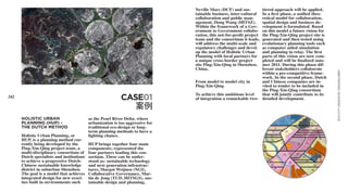 Neville Mars (DCF) and sus-      tiered approach will be applied.
                                                                                tainable business, inter-culturalIn a first phase, a unified theo-
                                                                                collaboration and public man-    retical model for collaboration,
                                                                                agement, Dong Wang (HITSZ).      spatial design and business de-
                                                                                Within the framework of a Gov-   velopment is formulated. Based
                                                                                ernment to Government collabo-   on this model a future vision for
                                                                                ration, this not-for-profit project
                                                                                                                 the Ping-Xin-Qing project site is
                                                                                team and the consortium it leads,generated and then tested using
                                                                                will address the multi-scale and evolutionary planning tools such
                                                                                regulatory challenges and devel- as computer aided simulation
                                                                                op the model of Holistic Urban   and planning in relay. The first
                                                                                Planning with local partners for parts of this vision are now com-
                                                                                a unique cross-border project    pleted and will be finalized sum-
                                                                                site Ping-Xin-Qing in Shenzhen,  mer 2011. During this phase dif-
                                                                                China.                           ferent stakeholders collaborate
                                                                                                                 within a pre-competitive frame-




                                                                                                                                                       ECO CITY DESIGN BY DESIGNLOBBY
                                                                                                                 work. In the second phase, Dutch
                                                                                From model to model city in      and Chinese companies are in-
                                                                                Ping-Xin-Qing                    vited to tender to be included in
                                                                                                                 the Ping-Xin-Qing consortium
                                                                                To achieve this ambitious level  that will jointly contribute to its
242                                                         CASE01              of integration a remarkable two- detailed development.

                                                               案例
      HOLISTIC URBAN                       as the Pearl River Delta, where
      PLANNING (HUP) -                     urbanization is too aggressive for
      THE DUTCH METHOD                     traditional eco-design or long-
                                           term planning methods to have a
      Holistic Urban Planning, or          fighting chance.
      HUP, is a planning method cur-
      rently being developed by the        HUP brings together four main
      Ping-Xin-Qing project team, a        components, represented the
      multi-disciplinary consortium of     four partners leading this con-
      Dutch specialists and institutions   sortium. These can be under-
      to achieve a progressive Dutch-      stood as: sustainable technology
      Chinese sustainable knowledge        and next generation infrastruc-
      district in suburban Shenzhen.       tures, Margot Weijnen (NGI),
      The goal is a model that achieves    Collaborative Governance, Mar-
      integrated design for new ecoci-     tin de Jong (TUD, HITSGS), sus-
      ties built in environments such      tainable design and planning,
 