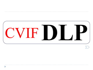 CVIF DLP
 