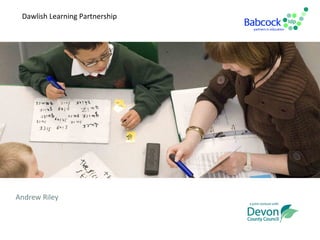 Dawlish Learning Partnership




Andrew Riley
 