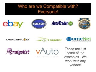 Who are we Compatible with?  
        Everyone!




                     These are just
                      some of the
                     examples . We
                     work with any
                        vendor!
 