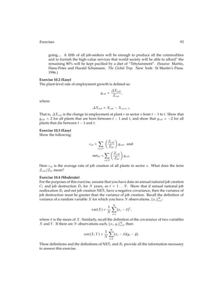 5.2 Normalization of Prices 41
 Taking prices as given, each consumer i chooses fci
1;ci
2;::: ;ci
Ng as a solution to the
maximization problem in equation (5.1); and
 Given the allocation, all market-clearing constraints in equation (5.2) are satisﬁed.
The model is far more general than it looks. For example, different goods could corre-
spond to different points of time. In that case, the budget constraint would be interpreted
as a present-value budget constraint, as introduced in Chapter 3. We can also incorpo-
rate uncertainty, in which case different goods would correspond to different states of the
world. Good 1 could be consumption of sun-tan lotion in case it rains tomorrow, while
good 2 could be sun-tan lotion in case it’s sunny. Presumably, the consumer would want to
consume different amounts of these goods, depending on the state of the world. By using
such time- and state-contingent goods, we can adapt the model to almost any situation.
5.2 Normalization of Prices
In our model, the general level of prices is undetermined. For example, given any equi-
librium, we can double all prices and get another equilibrium. We ﬁrst ran into this phe-
nomenon in the credit-market economy of Section 3.2, where it turned out that the price
level P was arbitrary. An important application is the possibility of normalizing prices.
Since it is possible to multiply prices by a positive constant and still have an equilibrium,
the constant can be chosen such that one price is set to one. For example, if we want to
normalize the price of the ﬁrst good, we can choose the constant to be 1=p1. Then, when
we multiply all prices by this constant, the normalized price of the ﬁrst good becomes
(p1)(1=p1) = 1. If for every equilibrium there is another one in which the price of the ﬁrst
good is one, there is no loss in generality in assuming that the price is one right away.
Without always mentioning it explicitly, we make use of this fact in a number of places
throughout this book. Normally the price of the consumption good is set to one, so that all
prices can be interpreted in terms of the consumption good.2
The good whose price is set
to one is often called the numéraire.
In order to show that the price level is indeterminate, we are going to assume that we
have already found an allocation fci
1;ci
2;::: ;ci
NgI
i=1 and a price system fp1;p2;::: ;pNgthat
satisfy all the conditions for an equilibrium. We now want to show that if we multiply
all prices by a constant 
  0 we will still have an equilibrium. That is, the allocation
fci
1;ci
2;::: ;ci
NgI
i=1 will still satisfy market-clearing, and the values for consumption will
still be optimal choices for the consumers given the new price system f
p1;
p2;::: ;
pNg.
It is obvious that the market-clearing constraints will continue to hold, since we have
not changed the allocation and the prices do not enter in the market-clearing constraints.
Therefore we only need to show that the allocation will still be optimal, given the new price
2Examples are the labor market model in Section 6.1 and the business-cycle model in Chapter 9. In both cases,
the price of consumption is set to one.
 