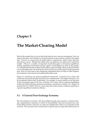 causes an increase in
right-hand side of the Euler equation (3.8), so c?
2 goes up relative to c?
1 , just like we expect.
Now we consider changes on the budget side. Suppose R goes up. Then the opportunity
cost of consumption c1 in the ﬁrst period goes up, since the household can forego c1 and
earn a higher return on investing in bonds. By the same reasoning, the opportunity cost
of c2 goes down, since the household can forego less c1 to get a given amount of c2. Ac-
cordingly, if R goes up, we expect the household to substitute away from c1 and toward
c2.
 