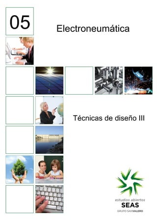 Electroneumática
Técnicas de diseño III
05
 