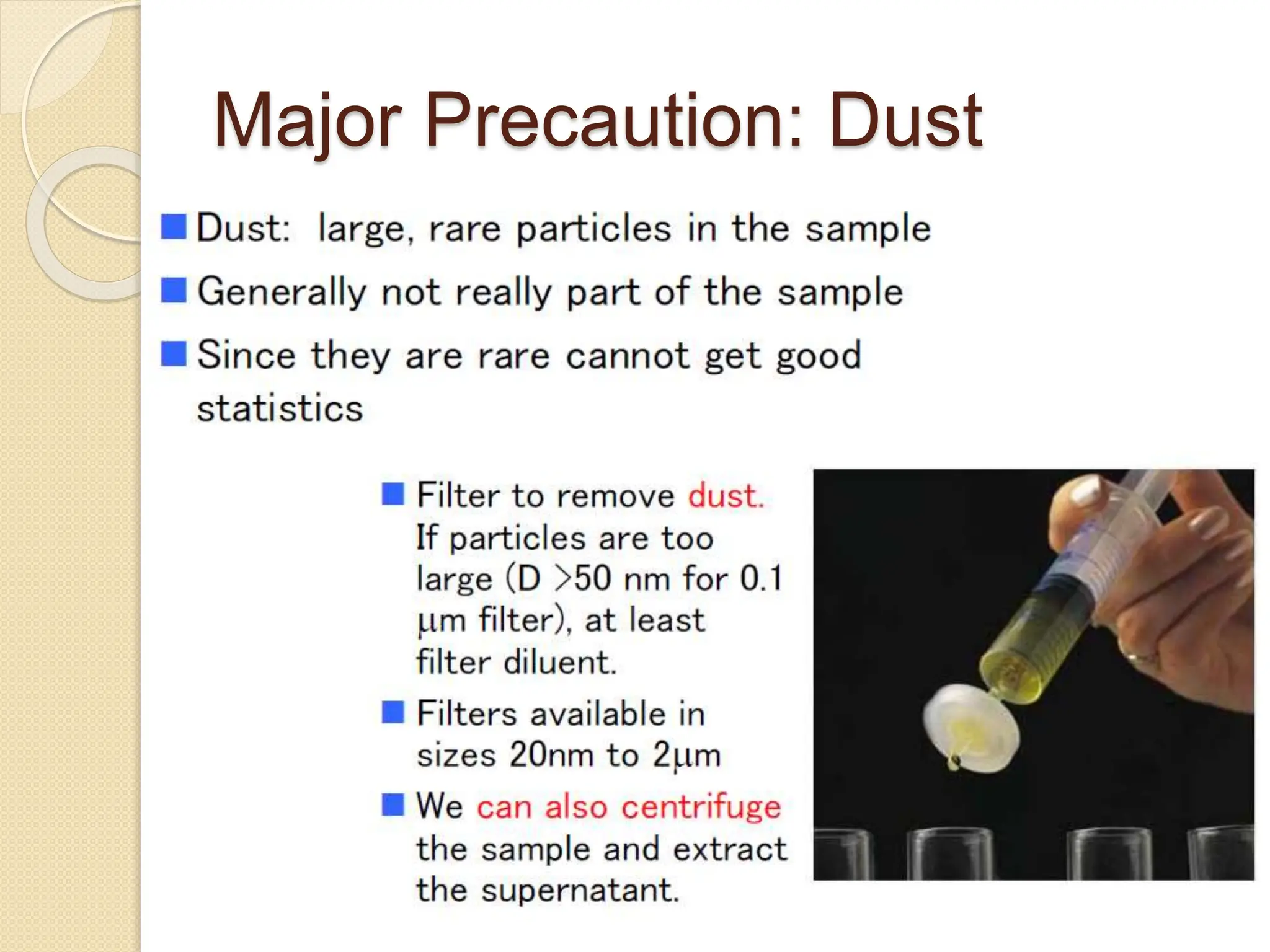 Major Precaution: Dust
 