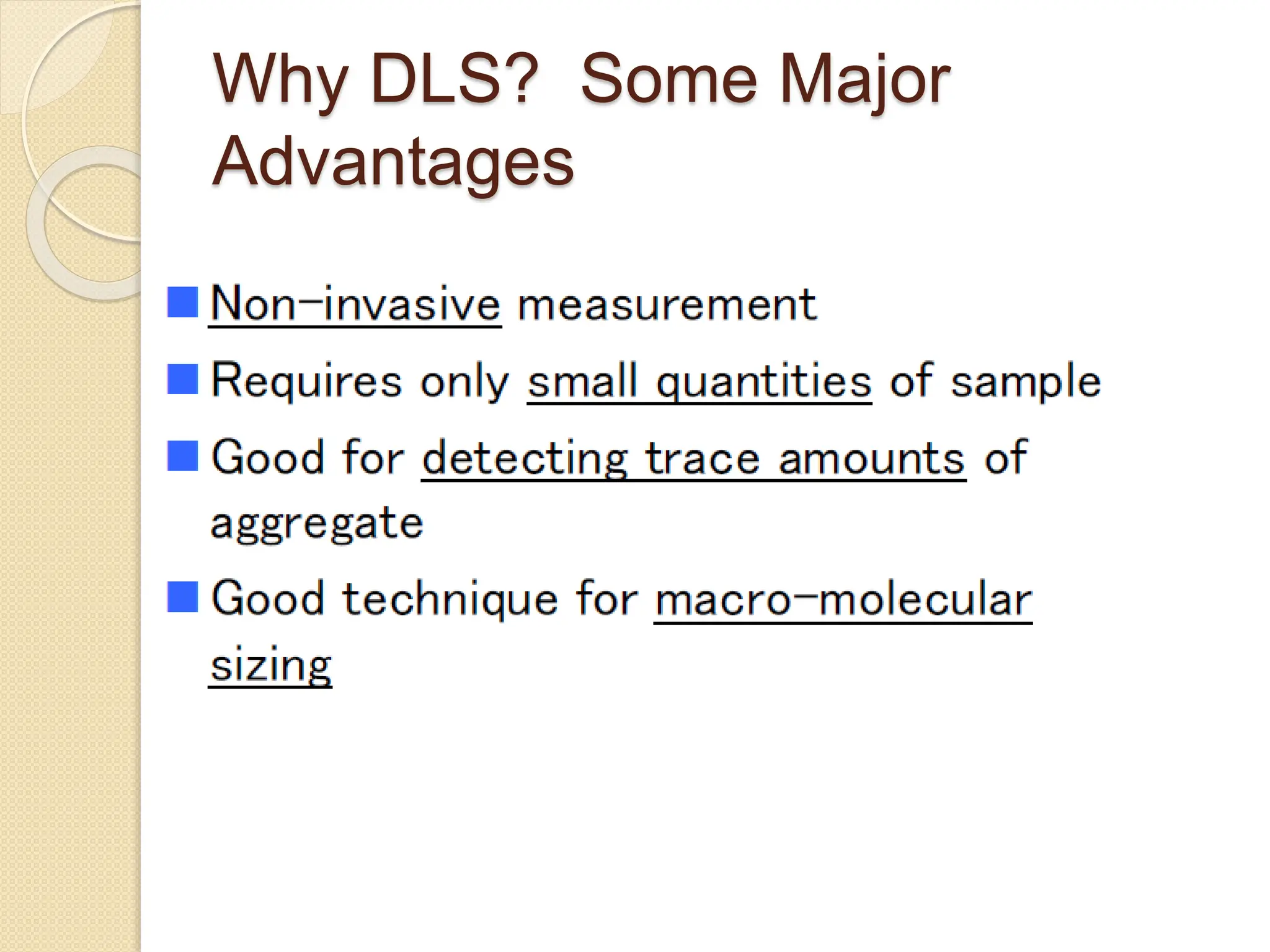 Why DLS? Some Major
Advantages
 