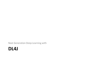 Building Deep Learning Workflows with DL4J | PPTX