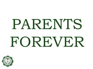 PARENTS
FOREVER
 