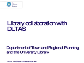 Library collaboration with DLTAS Department of Town and Regional Planning and the University Library 
