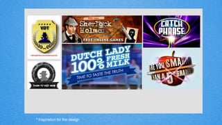 * Inspiration for the design!
 