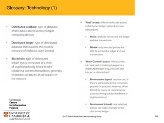 Glossary: Technology (1)
1122017 Global Blockchain Benchmarking Study
 