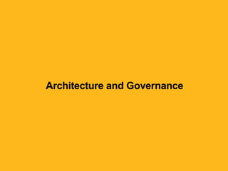 Architecture and Governance
 