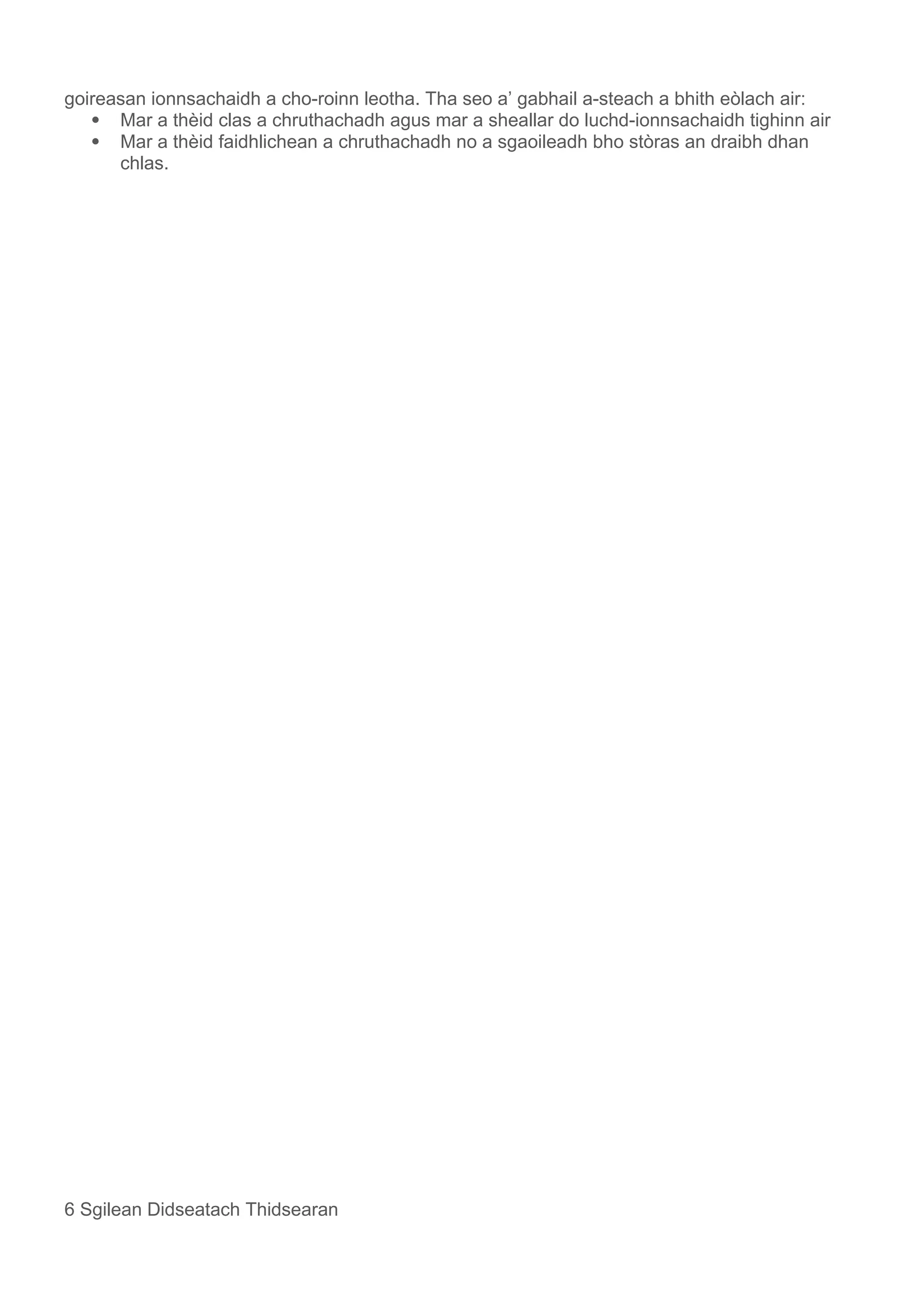 goireasan ionnsachaidh a cho-roinn leotha. Tha seo a’ gabhail a-steach a bhith eòlach air:
 Mar a thèid clas a chruthachadh agus mar a sheallar do luchd-ionnsachaidh tighinn air
 Mar a thèid faidhlichean a chruthachadh no a sgaoileadh bho stòras an draibh dhan
chlas.
6 Sgilean Didseatach Thidsearan
 