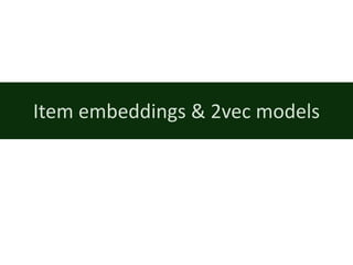 Item	embeddings	&	2vec	models
 