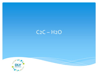 C2C – H2O
 