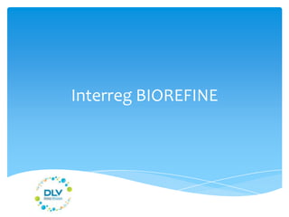 Interreg BIOREFINE
 